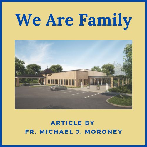 We Are Family by Fr. Mike